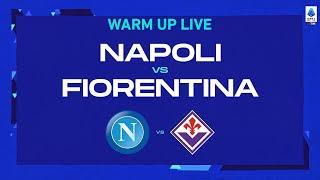 LIVE | Warm up | Napoli-Fiorentina | Serie A TIM 2022/23