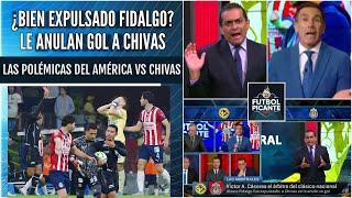 AMÉRICA vs CHIVAS. Las POLÉMICAS del CLÁSICO. La ROJA a Fidalgo y el GOL ANULADO | Futbol Picante