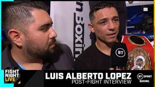 "I Wanted To Make A Statement | Luis Alberto Lopez Post-Fight Interview After Stunning Mick Conlan
