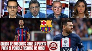 BARCELONA Salida de Busquets inicia el camino para el regreso de Messi | Jorge Ramos y Su Banda