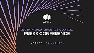 230th World Athletics Council press conference: Thursday 23rd March 2023