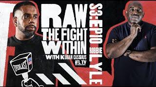 *THE TRUTH ABOUT IFL TV & AFTV* - RAW: THE FIGHT WITHIN -WITH ROBBIE LYLE & KUGAN CASSIUS (Ep10, S3)