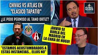 Mora le PUSO PICANTE al Chivas vs Atlas. Hugo le TIRA DARDO al Tano Ortiz | Futbol Picante