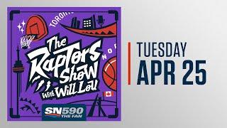 The Raptors Show With Will Lou - April 25