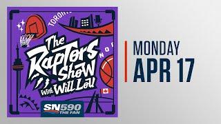 The Raptors Show With Will Lou - April 17