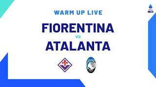 LIVE | Warm up | Fiorentina-Atalanta | Serie A TIM 2023/24