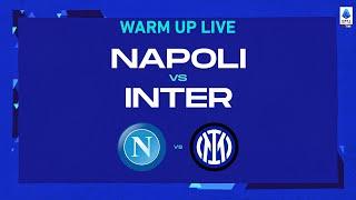 LIVE | Warm up | Napoli-Inter | Serie A TIM 2022/23