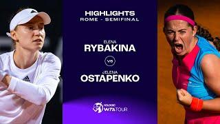 Elena Rybakina vs. Jelena Ostapenko | 2023 Rome Semifinal | WTA Match Highlights