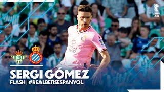 FLASH | Sergi Gómez | #RealBetisEspanyol
