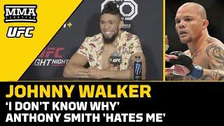 Johnny Walker: 'I Don't Know Why' Anthony Smith 'Hates Me' - MMA Fighting