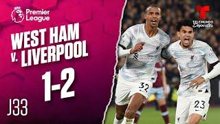 Highlights & Goals | West Ham v. Liverpool 1-2 | Premier League | Telemundo Deportes