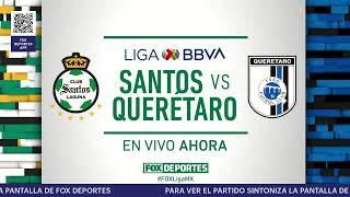 Liga MX | Santos vs Querétaro | FOX Deportes Radio