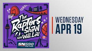 The Raptors Show With Will Lou - April 19