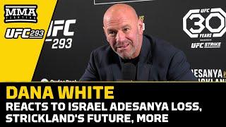 Dana White Reacts To Israel Adesanya Loss, Strickland's Future, More | UFC 293 | MMA Fighting