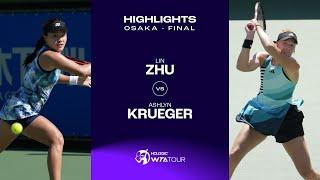 Lin Zhu vs. Ashlyn Krueger | 2023 Osaka Final | WTA Match Highlights