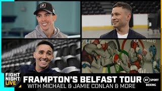 Carl Frampton's Belfast Tour With Michael & Jamie Conlan, Anthony Cacace & More   #ConlanLopez
