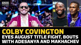 Colby Covington Eyes August Title Fight With Leon Edwards, Future Bouts With Adesanya and Makhachev