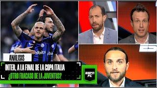 ANÁLISIS Inter de Milán ELIMINÓ a la Juventus y clasificó a la final de la Copa Italia | ESPN FC