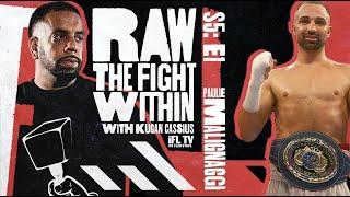'I WOULD HAVE BEEN A P***STAR' - PAULIE MALIGNAGGI & KUGAN CASSIUS / RAW: THE FIGHT WITHIN (Ep1,S5)