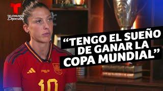 Jenni Hermoso: "Tengo el sueño de ganar la Copa Mundial" | Telemundo Deportes