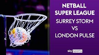 LIVE NETBALL! | Surrey Storm v London Pulse | Netball Super League