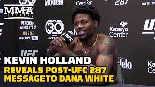Kevin Holland Reveals Post-Fight Message To Dana White, Explains Jorge Masvidal Beef | UFC 287