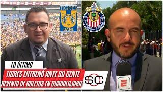 FINAL LIGUILLA LIGA MX. Tigres y Chivas afinan detalles para el partido de vuelta | SportsCenter