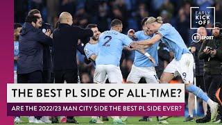 Are the 2022/23 Man City the greatest PL side of all time? | Early Kick-Off