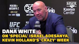 Dana White Talks 'Special' Israel Adesanya, Kevin Holland's 'Crazy' Week, More | UFC 287