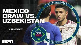 FULL REACTION: Mexico draws vs. Uzbekistan with ‘HAUNTING individual performances!’ | ESPN FC