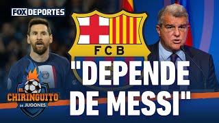 "Si Messi quiere, va a ser del Barcelona": El Chiringuito