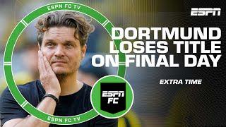 Did Borussia Dortmund or Arsenal bottle it worse? | ESPN FC Extra Time