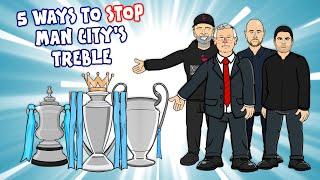 5 WAYS TO STOP MAN CITY! (The Treble? Champions League FA Cup Preview 2023)