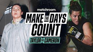 Make The Days Count: Katie Taylor vs Chantelle Cameron (Build Up Doc)