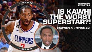Stephen A.: Kawhi Leonard is one of the WORST superstars this game has ever seen! ️ | First Take