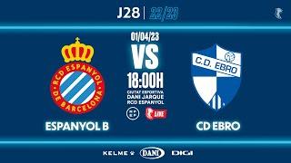 #EspanyolMEDIA | ️ Espanyol B  CD Ebro | J28 | 2a RFEF