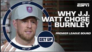 J.J. Watt reveals why he’s becoming a minority owner of Burnley | Get Up