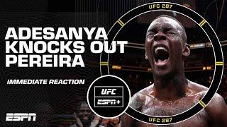 Instant reaction to Israel Adesanya knocking out Alex Pereira at UFC 287 | ESPN MMA