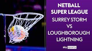 LIVE NETBALL! | Surrey Storm vs Loughborough Lightning | Netball Super League