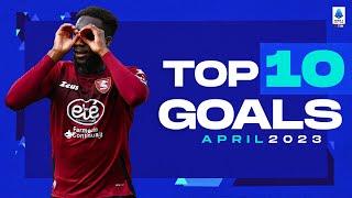 The top 10 goals of April | Top Goals | Serie A 2022/23