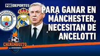 El Real Madrid necesita de Ancelotti para vencer al Manchester City: El Chiringuito