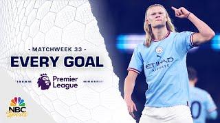Every Premier League goal from Matchweek 33 (2022-23) | NBC Sports