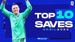 The top 10 saves of April | Top Saves | Serie A 2022/23