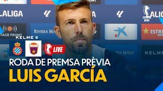 LIVE | Roda de premsa de Luis García prèvia a l'#EspanyolEldense #EspanyolMEDIA