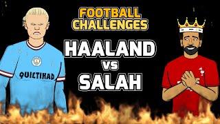 HAALAND vs SALAH! Football Challenges!