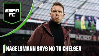 Nagelsmann says NO! Who else remains in Chelsea’s manager search? | ESPN FC