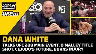 Dana White Talks UFC 288 Headliner, O’Malley Title Shot, Kron Gracie, Burns Injury | MMA Fighting