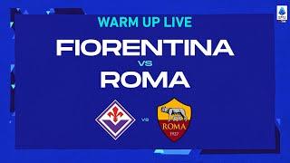 LIVE | Warm up | Fiorentina-Roma | Serie A TIM 2022/23