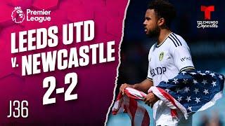 Highlights & Goals | Leeds United v. Newcastle 2-2 | Premier League | Telemundo Deportes