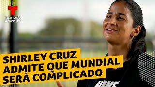 Shirley Cruz admite que su último Mundial será complicado | Telemundo Deportes